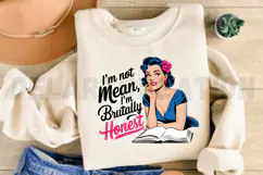 I m Not Mean I m Brutally Honest Sublimation PNG Product Image 3