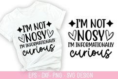 I'm not nosy, I'm informa SVG - Sarcastic Quotes Design Product Image 1