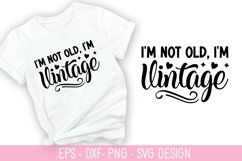 I&#039;m not old, I&#039;m vintage SVG - Sarcastic Design Product Image 1