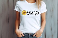 I&#039;m Not Old I&#039;m Vintage SVG | Sunflower Design Product Image 3