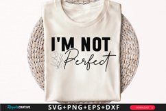 I'm Not Perfect Sleeve SVG, Inspirational SVG Design Product Image 1