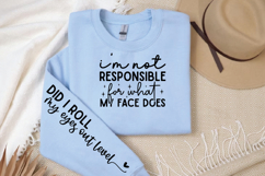 I'm not responsible for what my face does Sleeve SVG Product Image 3