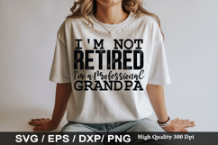 I m not retired I m a professiona - Grandpa SVG Design Product Image 1