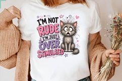 I'm Not Rude I'm Just Overstimulated Cat Funny PNG Product Image 2