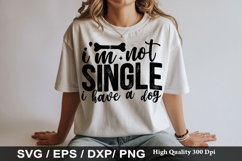 i m not single i have a dog - Dog Bandana SVG Design Product Image 1