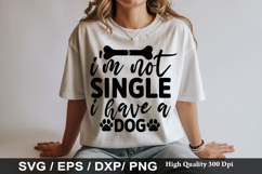i m not single i have a dog - Dog Bandana SVG Design Product Image 1