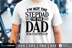 I m not the stepdad im the dad SVG, Father's Day SVG Design Product Image 1