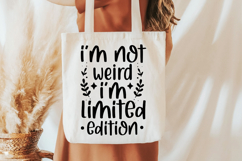 I'm Not Weird I'm Limited Edition SVG, Funny Quote SVG Product Image 3
