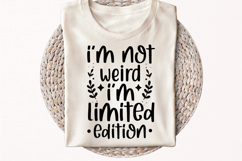 I'm Not Weird I'm Limited Edition SVG, Funny Quote SVG Product Image 2