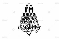 I'm only a morning person on SVG, Christmas SVG Design Product Image 2