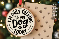 I'm Only Talking To My Dog Today SVG File | Dog Round Sign Product Image 1