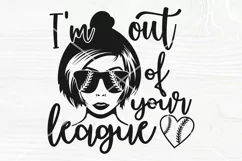 Baseball SVG Design, I'm out of your League, Softball Svg Product Image 1