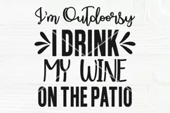 I'm outdoorsy, I drink my wine on the patio SVG, Wine svg Product Image 1