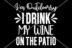I'm outdoorsy, I drink my wine on the patio SVG, Wine svg Product Image 2