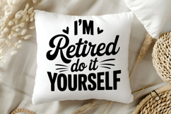 I&#039;m Retired Do It Yourself SVG, Retirement SVG Product Image 5