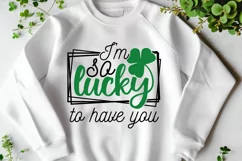 I'm So Lucky To Have You Svg, St Patricks Day Svg, Cut Files Product Image 2
