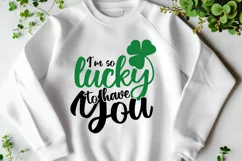 I'm So Lucky To Have You Svg, St Patricks Day Svg, Cut Files Product Image 2