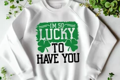 I'm So Lucky To Have You Svg, St Patricks Day Svg, Cut Files Product Image 2