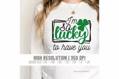 I'm So Lucky To Have You Svg, St Patricks Day Svg, Cut Files Product Image 3