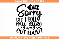 I'm sorry did I roll my eyes out loud SVG, Funny quote SVG Product Image 2