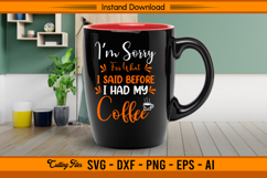 I’m Sorry Before Coffee SVG Funny Quote For Cricut Product Image 2