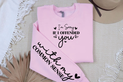 I&#039;m sorry if i offended you Sleeve SVG, Funny Sleeve SVG Product Image 2