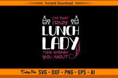 I’m That Crazy Lunch Lady SVG Design Product Image 1
