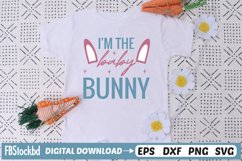 I&#039;m The Baby Bunny SVG, Easter Svg Design, Easter Svg Png Product Image 1