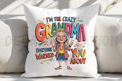 I m the Crazy Grandma Everyone Warned You Sublimation PNG Product Image 4