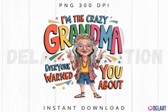 I m the Crazy Grandma Everyone Warned You Sublimation PNG Product Image 1