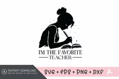 I'm the favorite teacher SVG , Teacher Quotes SVG Product Image 1