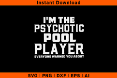 Psychotic Pool Player SVG Funny Billiards Quote Design Product Image 1