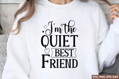 I&#039;m the quiet best friend SVG, Friendship S Product Image 1