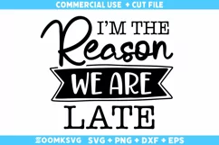 I'm The Reason We Are Late SVG, Baby Sayings SVG, Baby Shirt Product Image 1