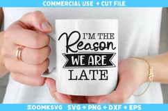 I'm The Reason We Are Late SVG, Baby Sayings SVG, Baby Shirt Product Image 2