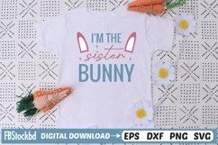 I&#039;m The Sister Bunny SVG, Easter Svg Design, Easter Svg Png Product Image 1