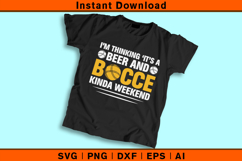 Beer And Bocce Kinda Weekend SVG | Funny Bocce Quote Product Image 2