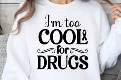 I&#039;m too cool for drugs svg, Drug Awareness SVG Product Image 1