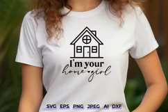 I'm Your Home Girl SVG - Funny Realtor Shirt Design Product Image 1