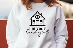 I'm Your Home Girl SVG - Funny Realtor Shirt Design Product Image 2