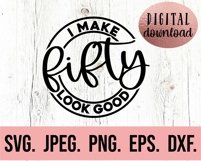 30th 40th 50th 60th Birthday Bundle SVG I Make 40 Look Good Product Image 2