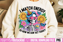 I Match Energy Funny Skeleton PNG Product Image 3