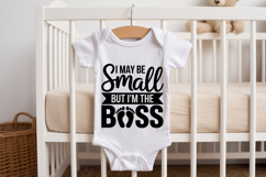 I May Be Small but I&#039;m the Boss SVG | Baby SVG | Newborn SVG Product Image 2