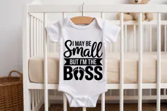 I May Be Small but I'm the Boss SVG | Baby SVG | Newborn SVG Product Image 2