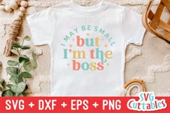 Toddler SVG | I May Be Small But I'm The Boss Product Image 1