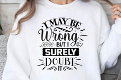 I may be wrong but i surely SVG, Sarcastic SVG Design Product Image 1