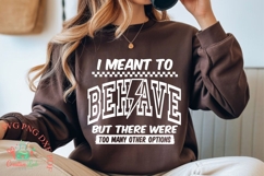 i meant to behave but there were too mer options 