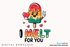I Melt For You, Valentine Day Sublimation PNG Product Image 1