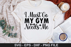 I Must Go My Gym Needs Me SVG - Fitness Quotes Design Product Image 1