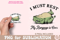 I Must Rest My Rampage is Over PNG Product Image 2